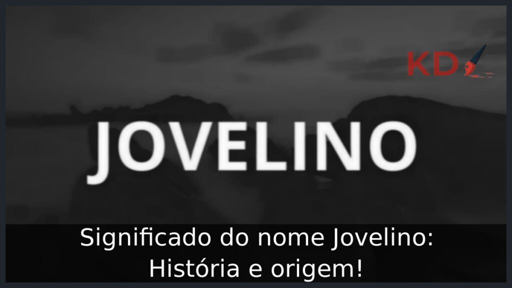 Significado do nome Jovelino: História e origem! 1 Significado do nome Jovelino: História e origem!