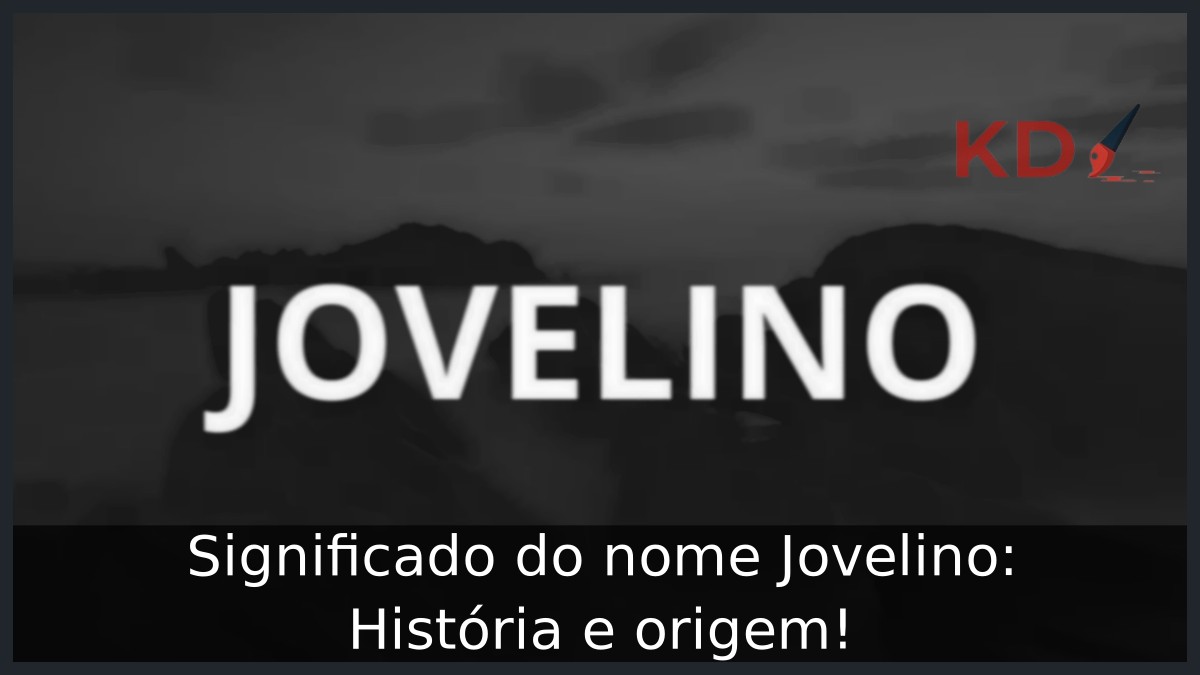 Significado do nome Jovelino: História e origem! 7 Significado do nome Jovelino: História e origem!