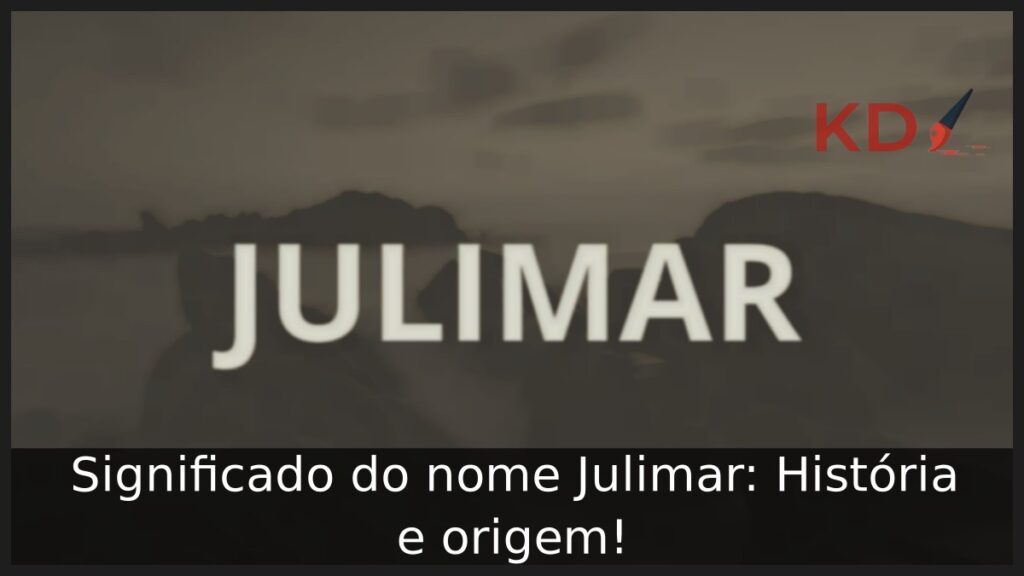 Significado do nome Julimar: História e origem! 1 Significado do nome Julimar: História e origem!
