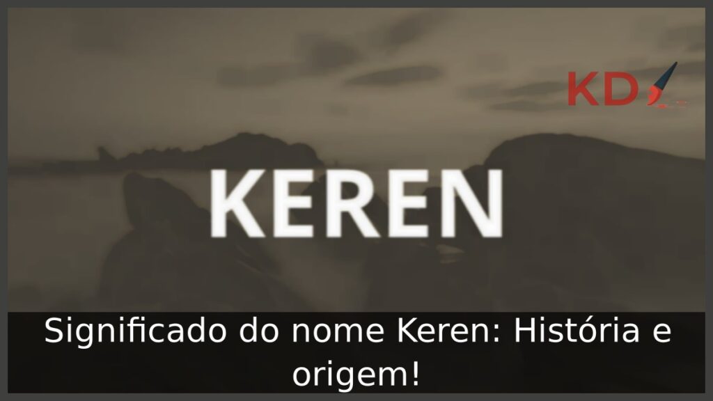 Significado do nome Keren: História e origem!
