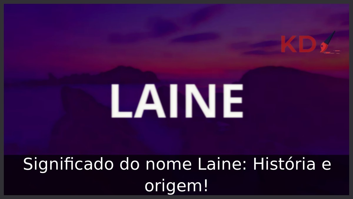 Significado do nome Laine: História e origem!