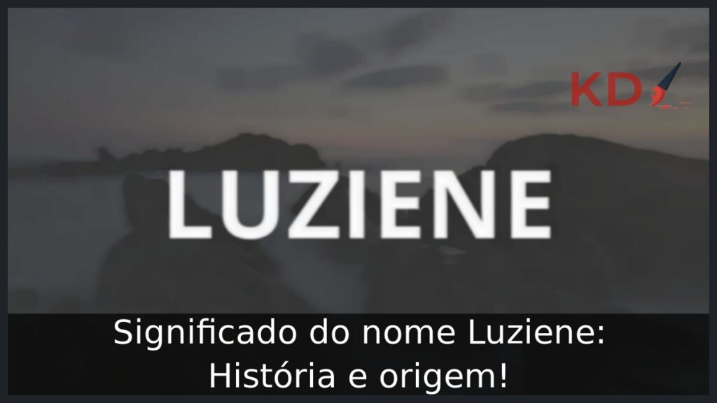 Significado do nome Luziene: História e origem!