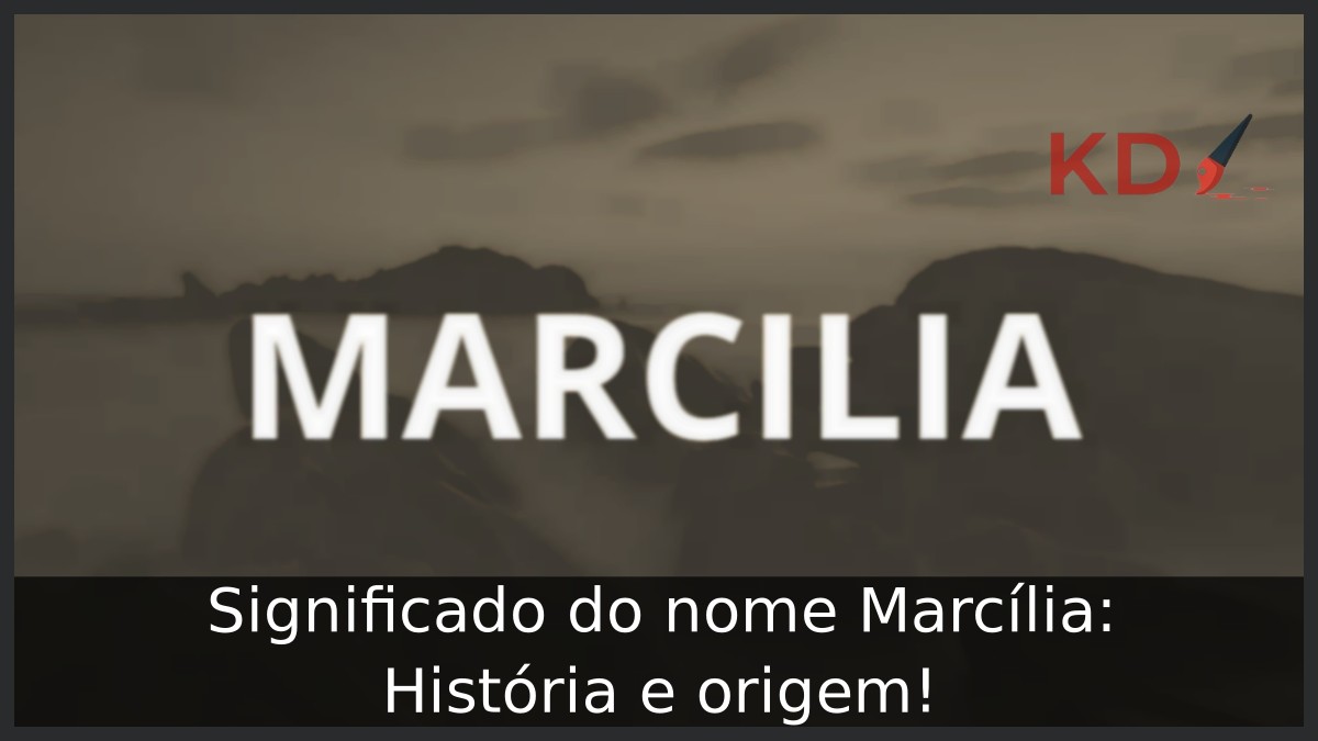 Significado do nome Marcília: História e origem! 4 Significado do nome Marcília: História e origem!