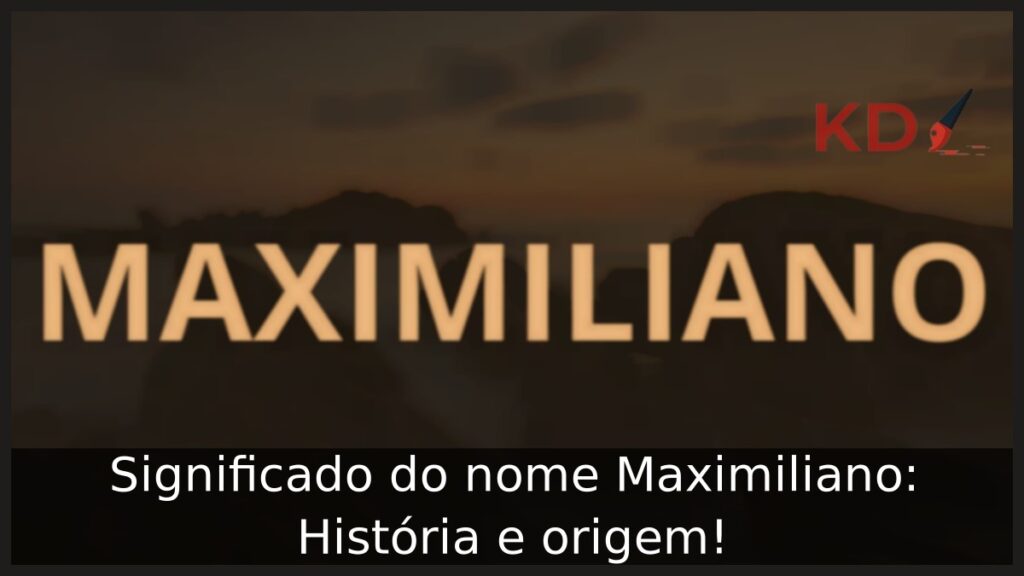 Significado do nome Maximiliano: História e origem! 1 Significado do nome Maximiliano: História e origem!