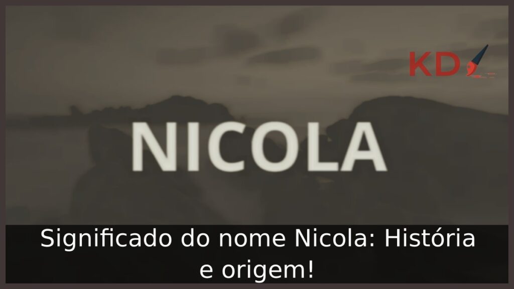 Significado do nome Nicola: História e origem! 1 Significado do nome Nicola: História e origem!