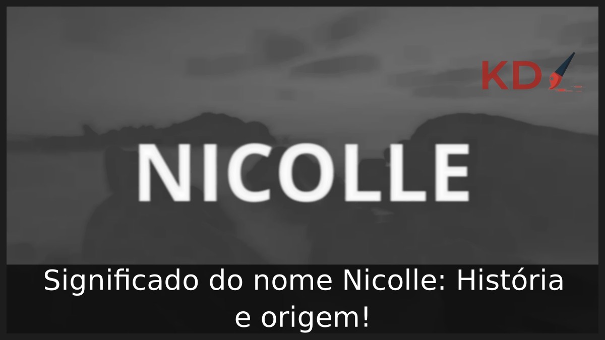 Significado do nome Nicolle: História e origem! 10 Significado do nome Nicolle: História e origem!