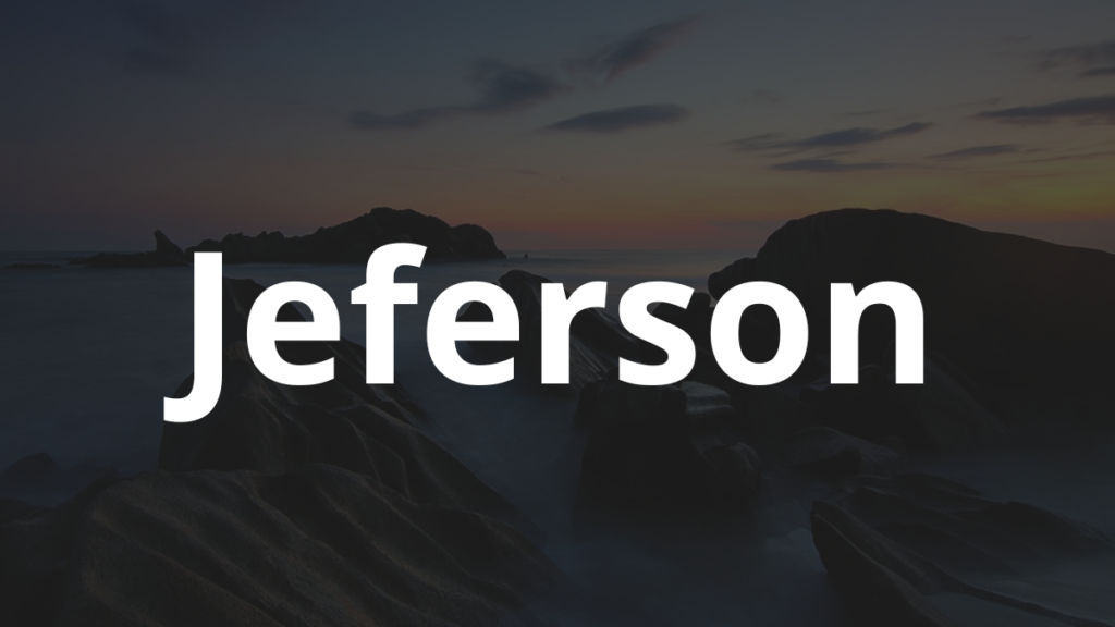 Significado do nome Jerfeson: História e origem! 1 Significado do nome Jeferson