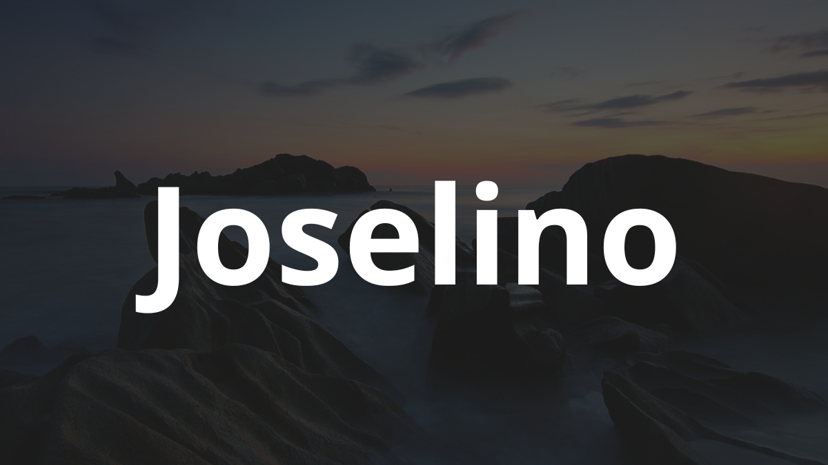 Significado do nome Joselino: História e origem! 5 Significado do nome Joselino