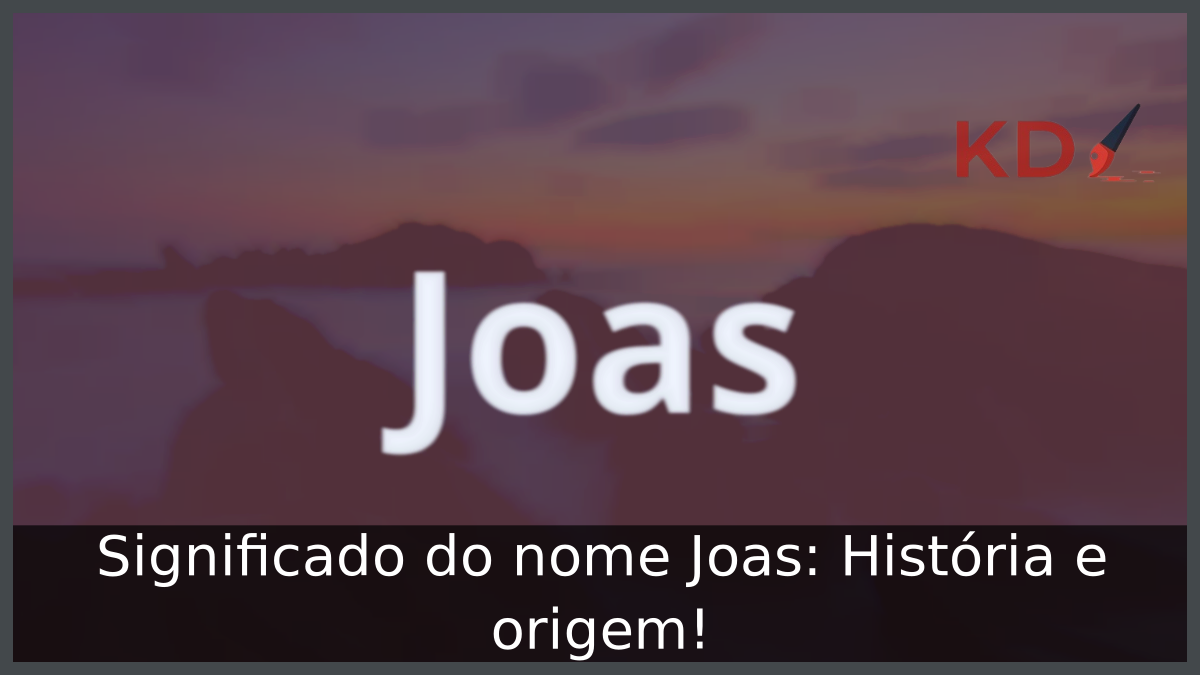 Significado do nome Joas