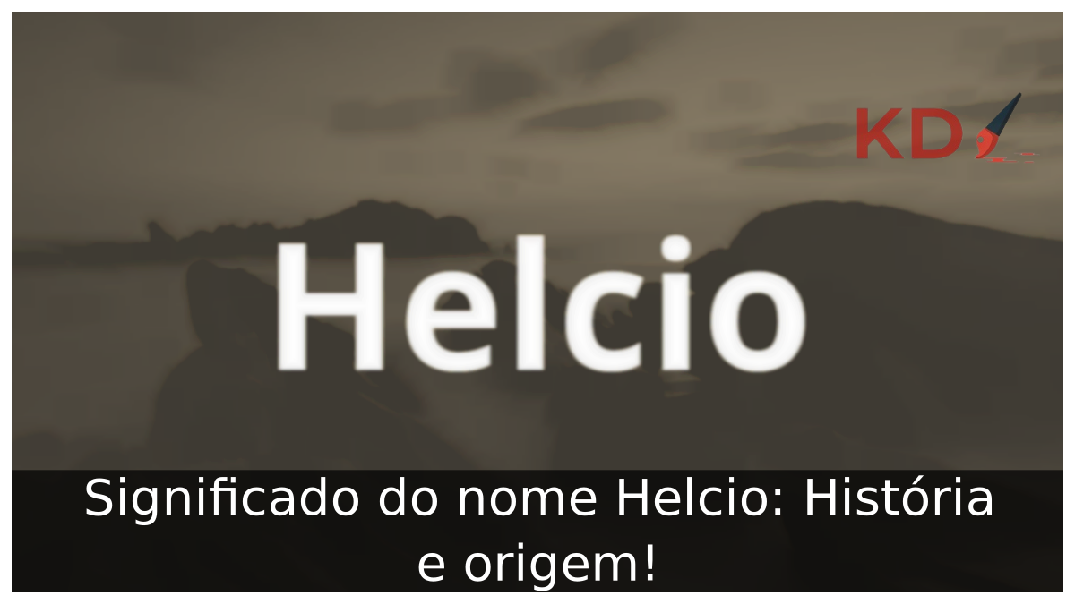 Significado do nome Helcio