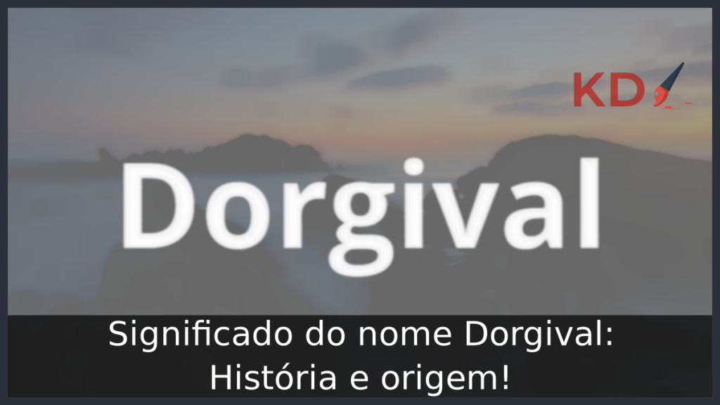 Significado do nome Dorgival