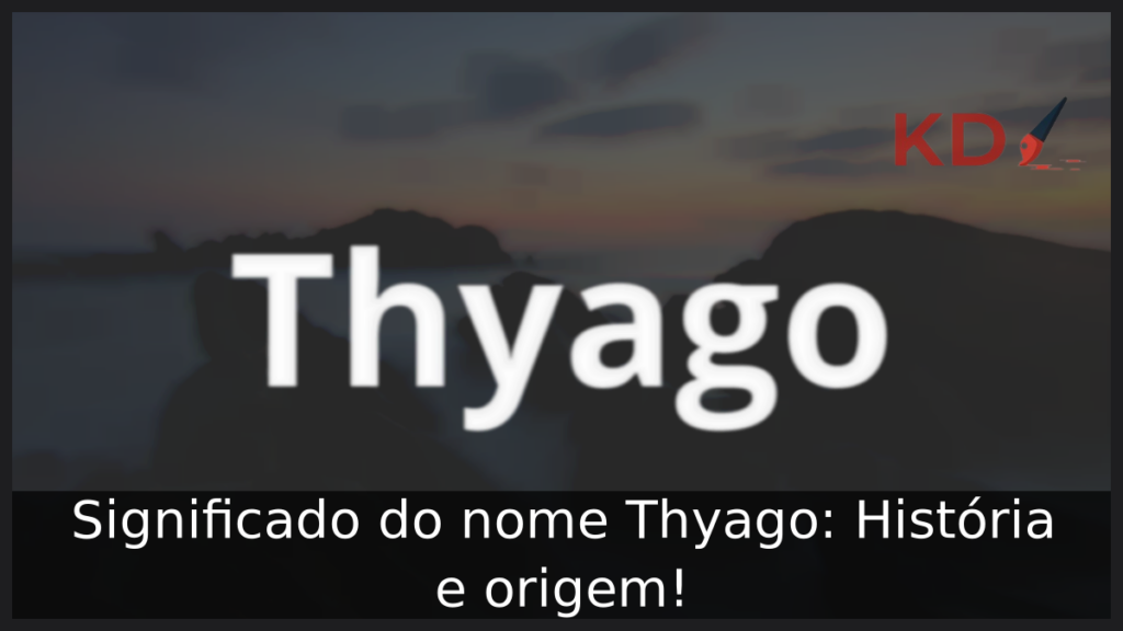 Significado do nome Thyago: História e origem! 1 Significado do nome Thyago