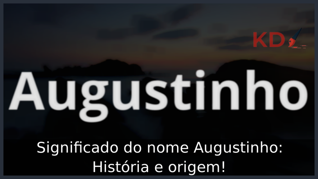 Significado do nome Augustinho: História e origem! 1 Significado do nome Augustinho