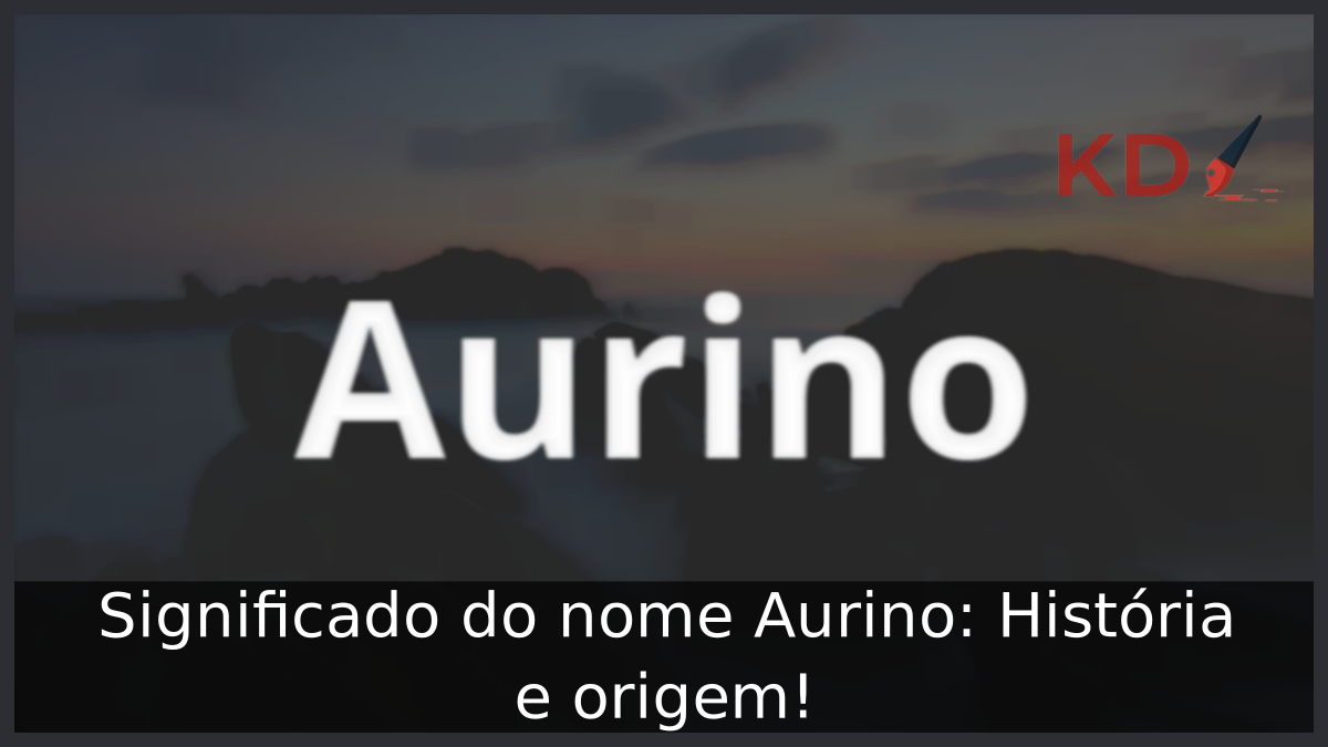 Significado do nome Aurino: História e origem! 5 Significado do nome Aurino