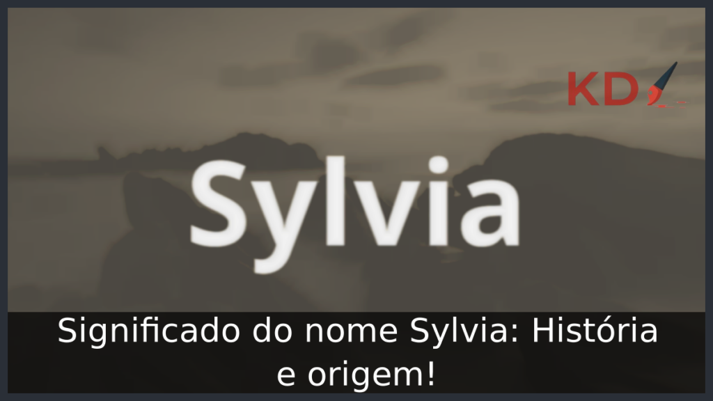 Significado do nome Sylvia