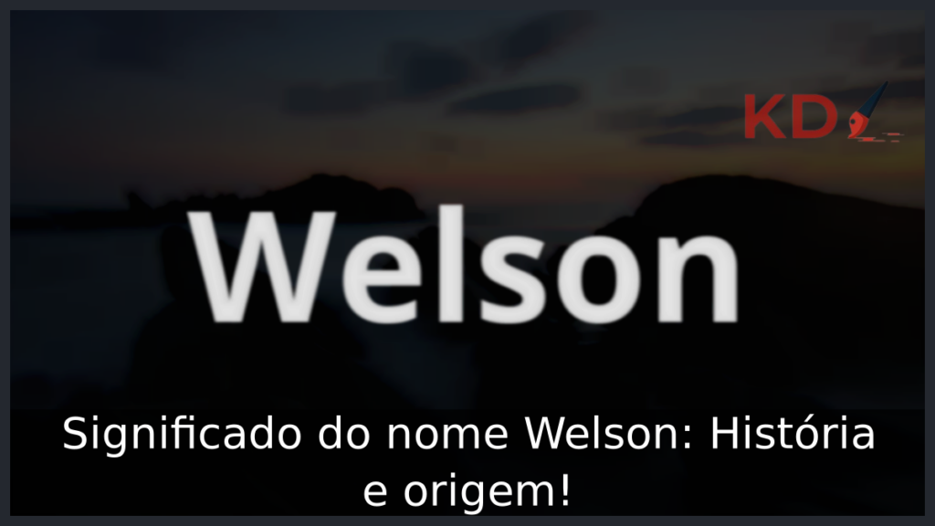 Significado do nome Welson