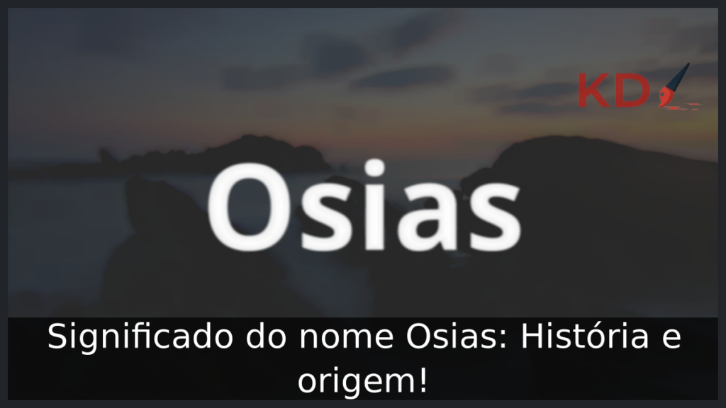Significado do nome Osias
