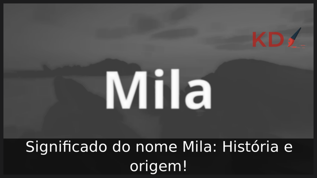 Significado do nome Mila