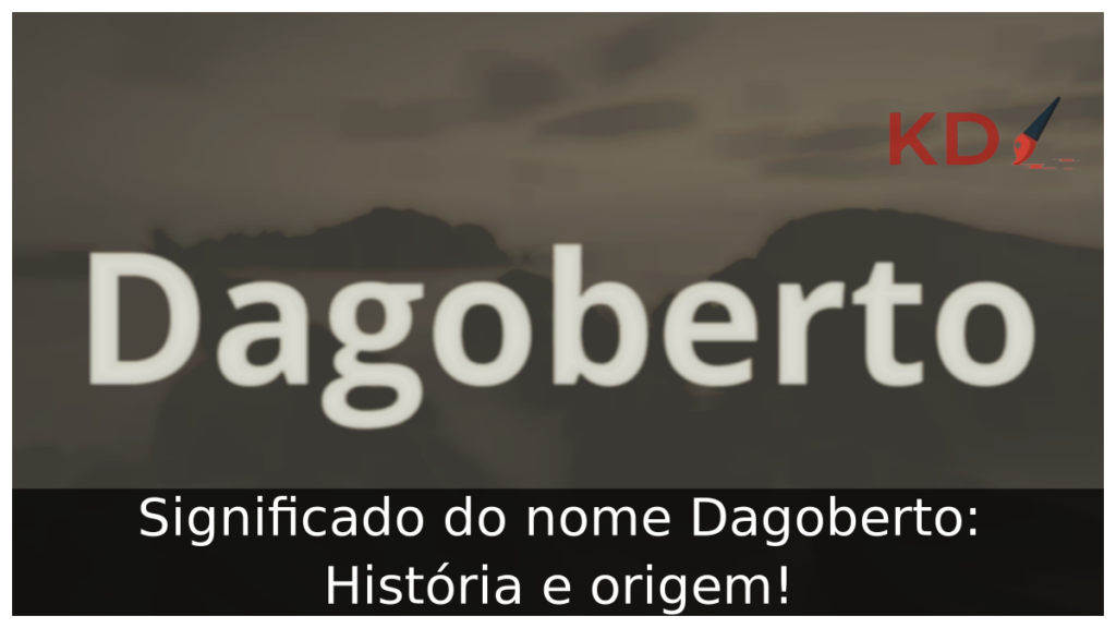 Significado do nome Dagoberto: História e origem! 1 Significado do nome Dagoberto