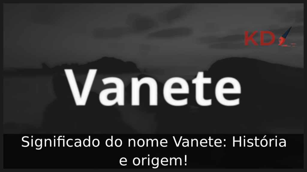 Significado do nome Vanete