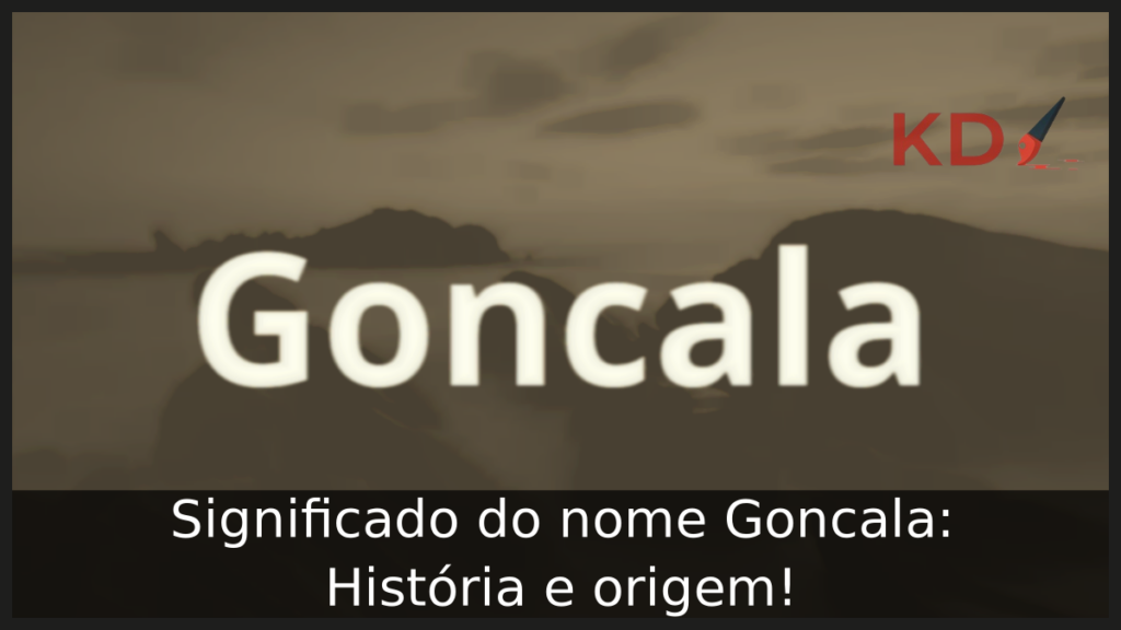 Significado do nome Goncala: História e origem! 1 Significado do nome Goncala