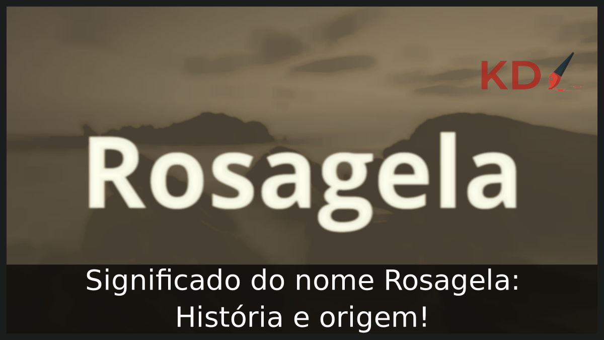 Significado do nome Rosagela: História e origem! 8 Significado do nome Rosagela