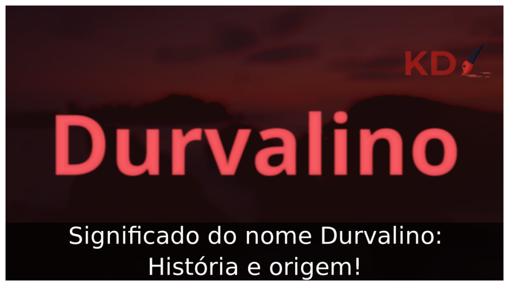 Significado do nome Durvalino
