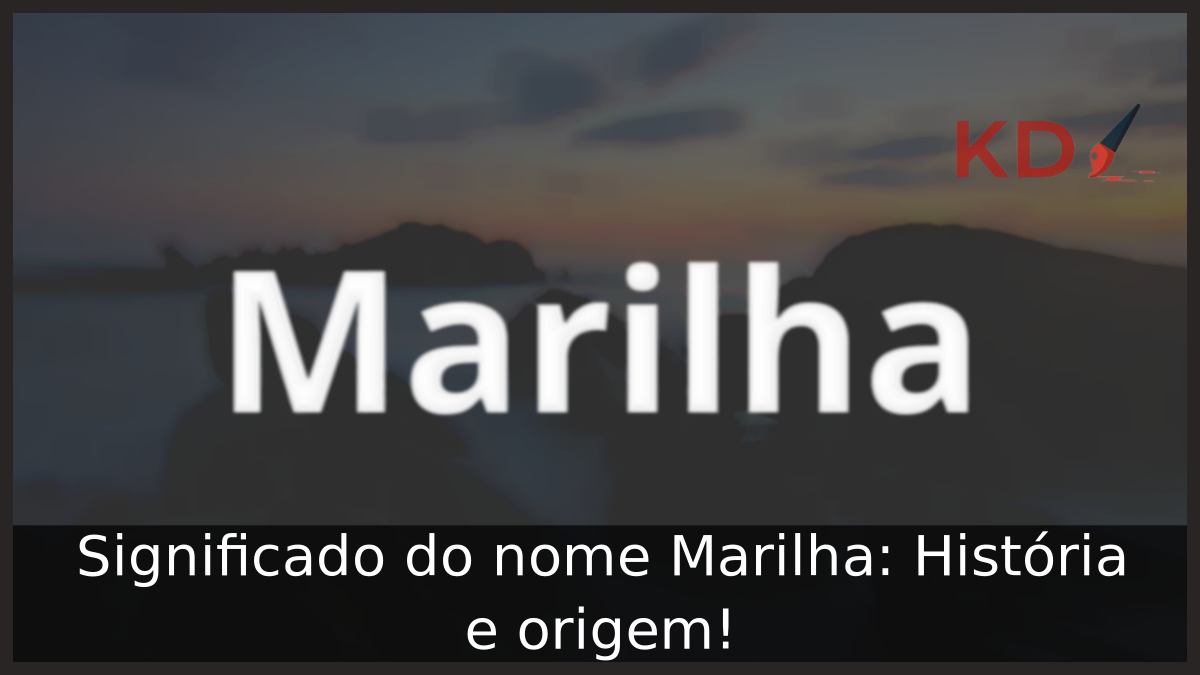 Significado do nome Marilha: História e origem! 3 Significado do nome Marilha