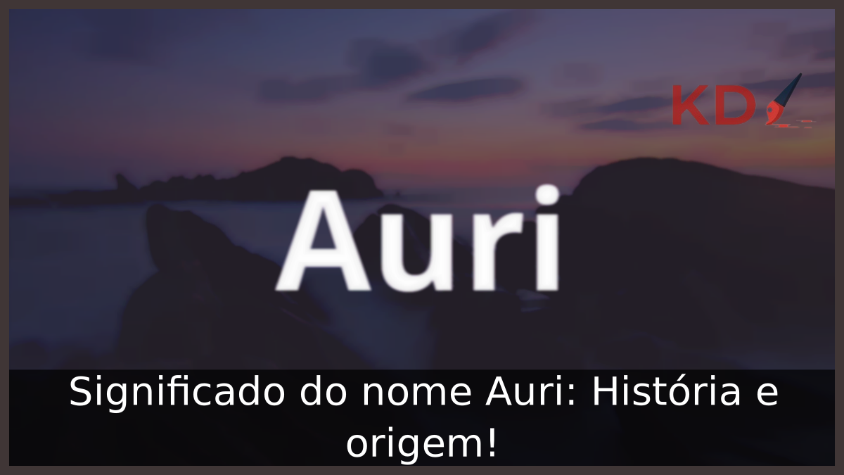 Significado do nome Auri: História e origem! 2 Significado do nome Auri