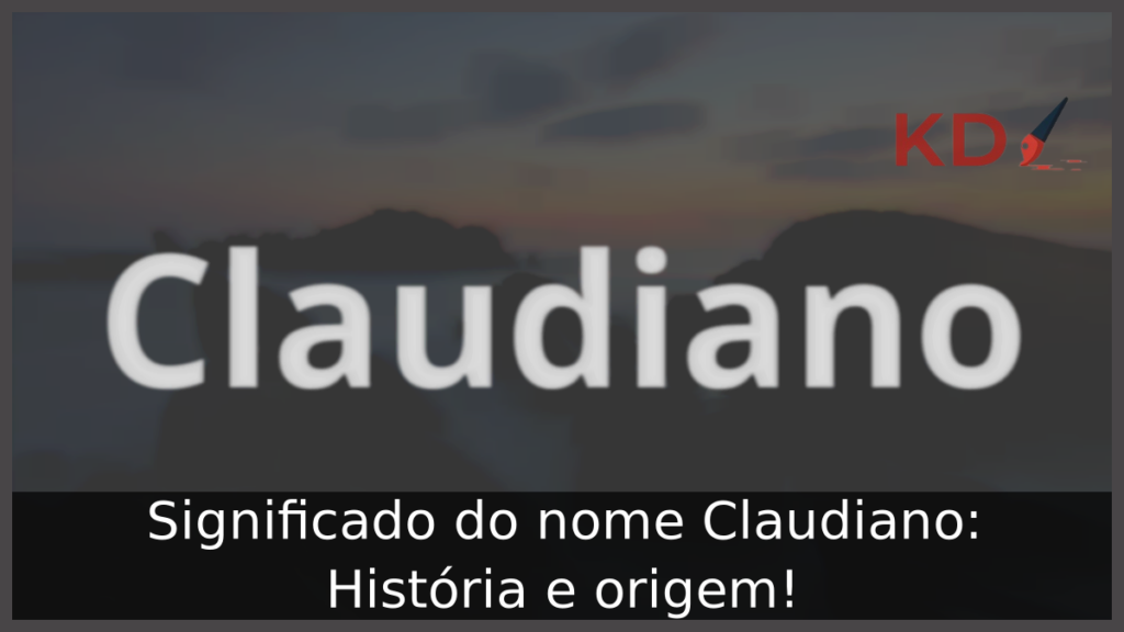 Significado do nome Claudiano: História e origem! 1 Significado do nome Claudiano