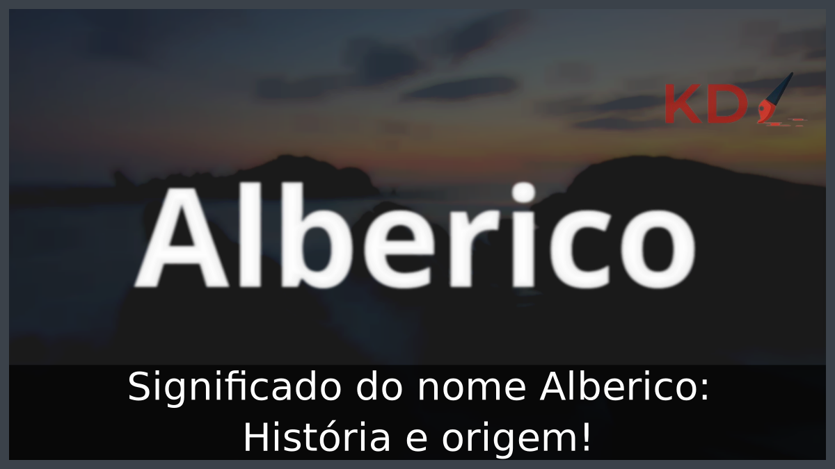 Significado do nome Alberico: História e origem! 7 Significado do nome Alberico