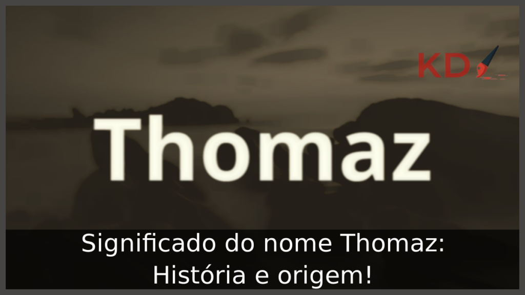 Significado do nome Thomaz: História e origem! 1 Significado do nome Thomaz
