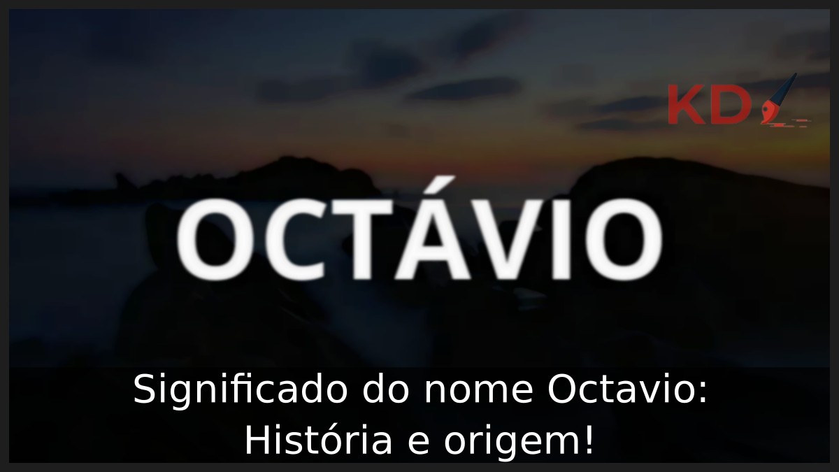 Significado do nome Octavio: História e origem! 9 Significado do nome Octavio: História e origem!