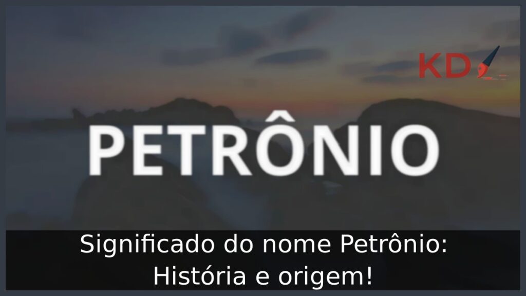 Significado do nome Petrônio: História e origem! 1 Significado do nome Petrônio: História e origem!