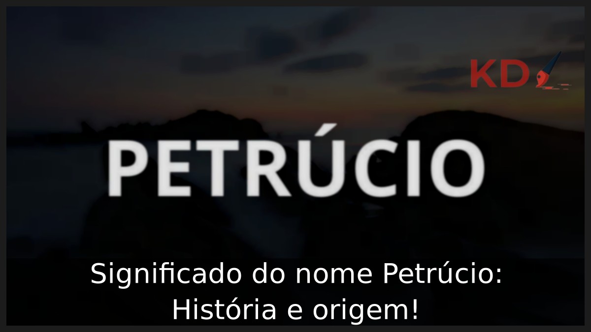 Significado do nome Petrúcio: História e origem!