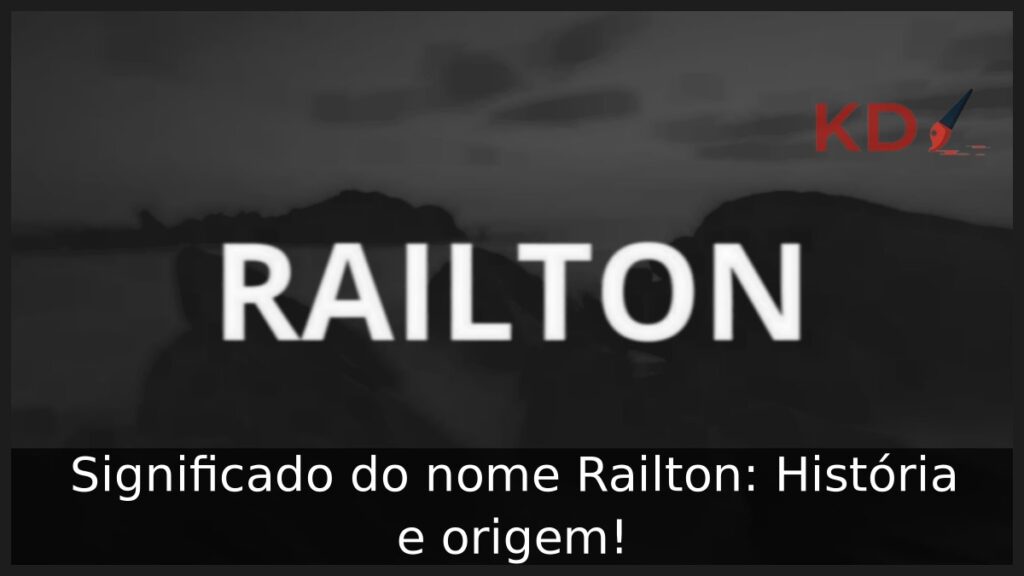 Significado do nome Railton: História e origem! 1 Significado do nome Railton: História e origem!