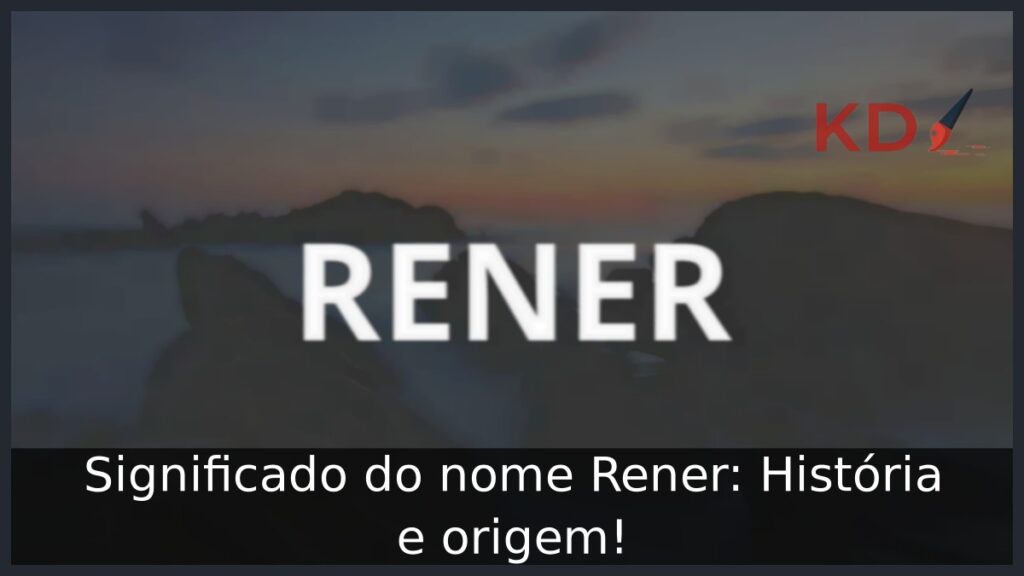 Significado do nome Rener: História e origem! 1 Significado do nome Rener: História e origem!