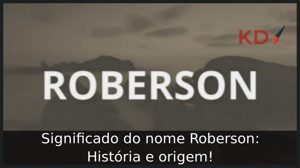 Significado do nome Roberson: História e origem!