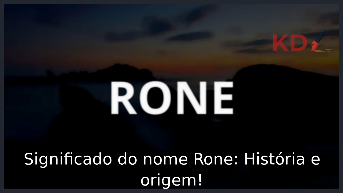 Significado do nome Rone: História e origem!