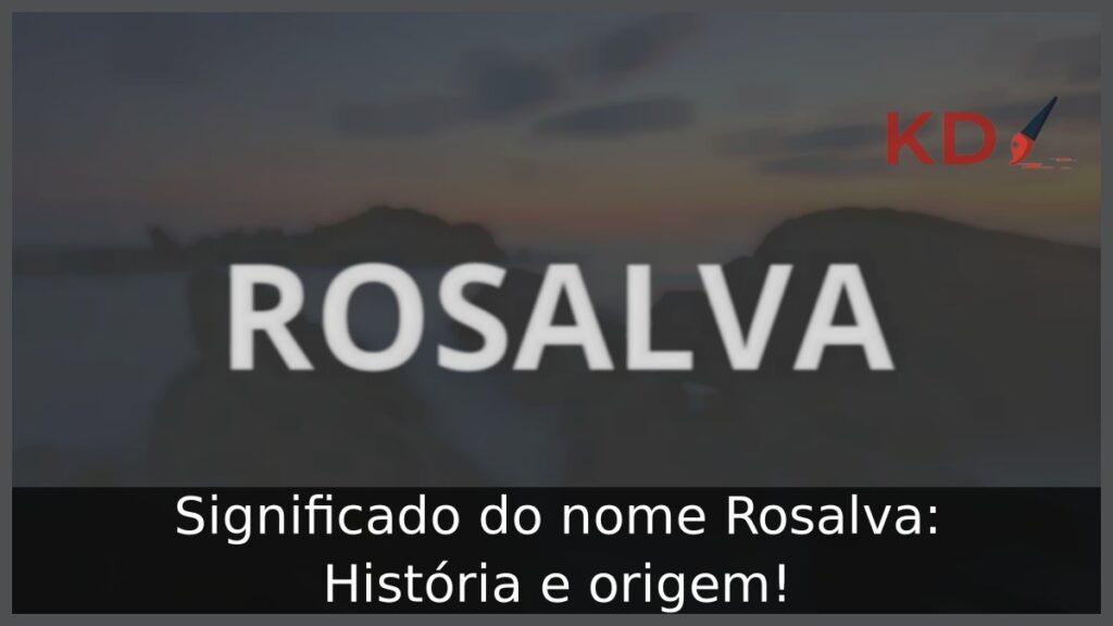 Significado do nome Rosalva: História e origem!