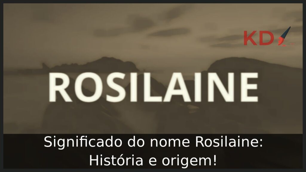 Significado do nome Rosilaine: História e origem! 1 Significado do nome Rosilaine: História e origem!
