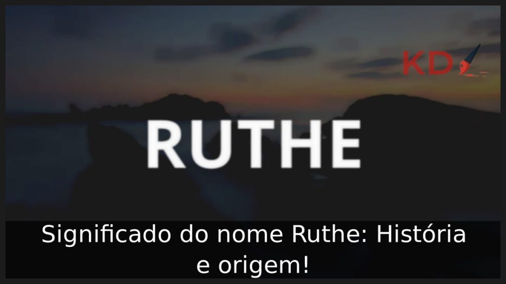 Significado do nome Ruthe: História e origem! 1 Significado do nome Ruthe: História e origem!