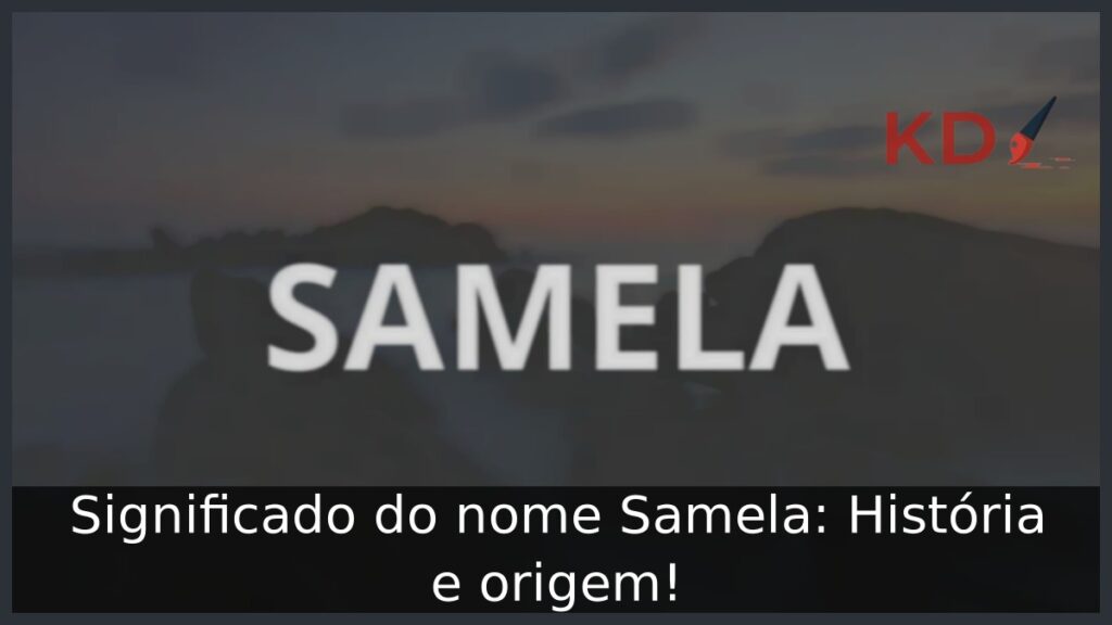 Significado do nome Samela: História e origem! 1 Significado do nome Samela: História e origem!