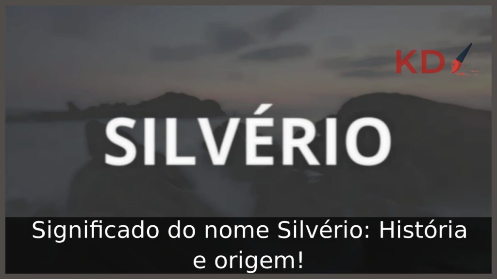 Significado do nome Silvério: História e origem!