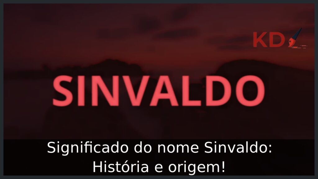 Significado do nome Sinvaldo: História e origem! 1 Significado do nome Sinvaldo: História e origem!