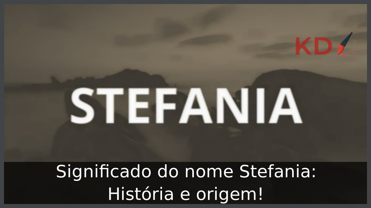 Significado do nome Stefania: História e origem! 2 Significado do nome Stefania