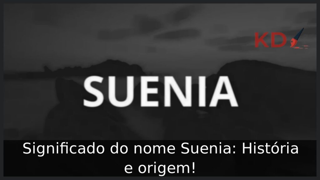 Significado do nome Suenia: História e origem! 1 Significado do nome Suenia: História e origem!