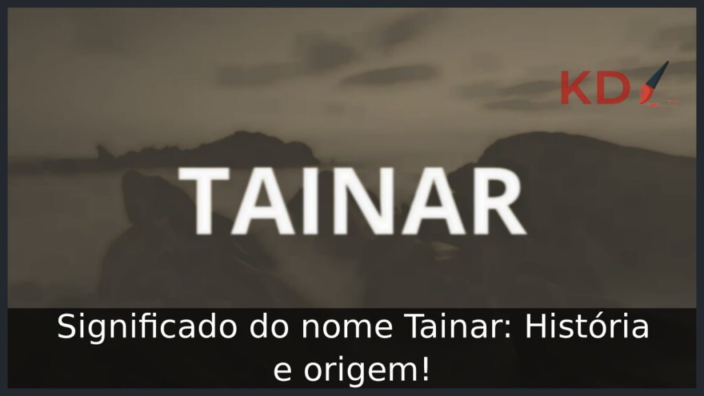 Significado do nome Tainar: História e origem! 1 Significado do nome Tainar: História e origem!