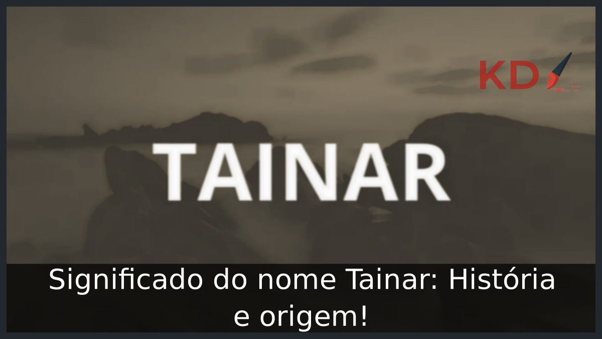 Significado do nome Tainar: História e origem! 5 Significado do nome Tainar: História e origem!
