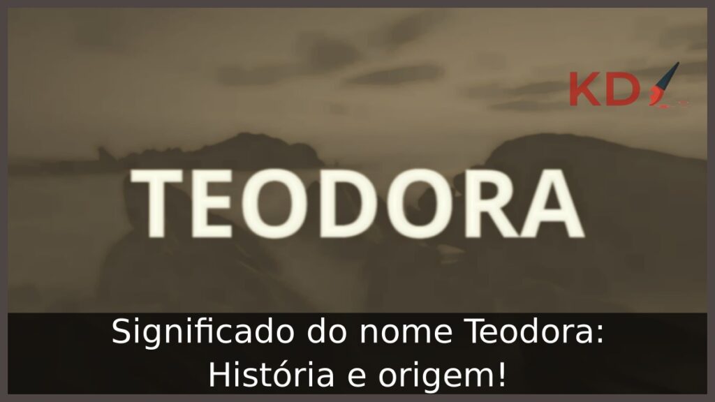 Significado do nome Teodora: História e origem! 1 Significado do nome Teodora: História e origem!